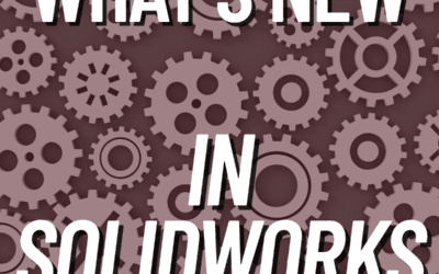 What’s New in the R2025x FD02 SOLIDWORKS Update